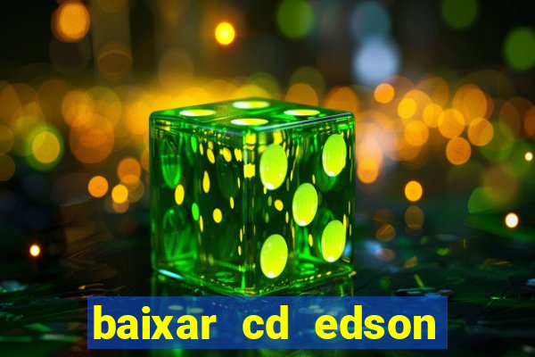 baixar cd edson gomes as 50 melhores